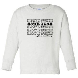 Hawk Tush Spit On That Thang Funny Gag Gift Toddler Long Sleeve Shirt