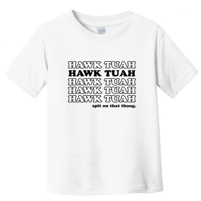 Hawk Tush Spit On That Thang Funny Gag Gift Toddler T-Shirt