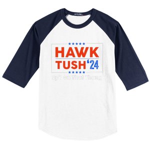 Hawk Tush Spit On That Thing Presidential Candidate Parody Baseball Sleeve Shirt