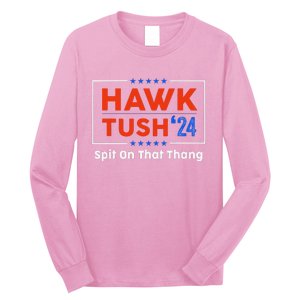 Hawk Tush Spit On That Thing Presidential Candidate Parody Long Sleeve Shirt