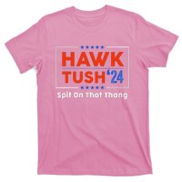 Hawk Tush Spit On That Thing Presidential Candidate Parody T-Shirt