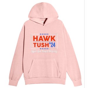 Hawk Tush Spit On That Thing Presidential Candidate Parody Urban Pullover Hoodie