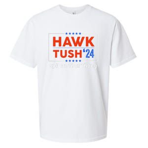 Hawk Tush Spit On That Thing Presidential Candidate Parody Sueded Cloud Jersey T-Shirt