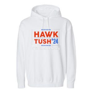 Hawk Tush Spit On That Thing Presidential Candidate Parody Garment-Dyed Fleece Hoodie