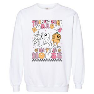 Halloween There's Some Horrors In This House Ghost Pumpkin Garment-Dyed Sweatshirt