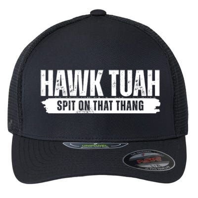 Hawk Tuah Spit On That Thang Funny Meme Flexfit Unipanel Trucker Cap