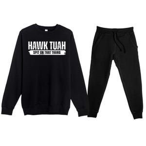 Hawk Tuah Spit On That Thang Funny Meme Premium Crewneck Sweatsuit Set