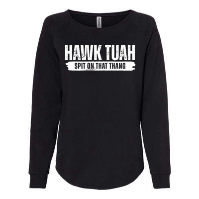 Hawk Tuah Spit On That Thang Funny Meme Womens California Wash Sweatshirt