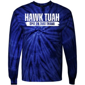 Hawk Tuah Spit On That Thang Funny Meme Tie-Dye Long Sleeve Shirt