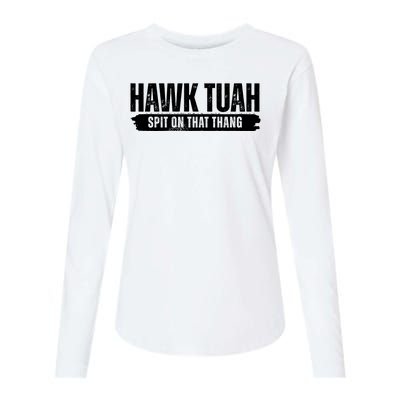 Hawk Tuah Spit On That Thang Funny Meme Womens Cotton Relaxed Long Sleeve T-Shirt