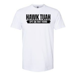 Hawk Tuah Spit On That Thang Funny Meme Softstyle CVC T-Shirt