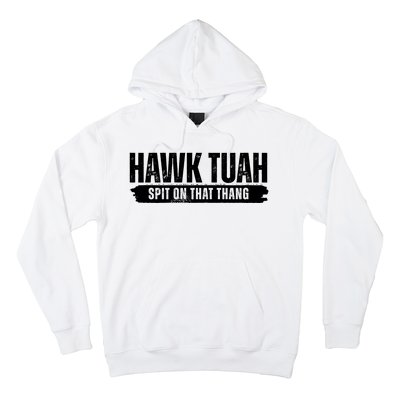 Hawk Tuah Spit On That Thang Funny Meme Hoodie