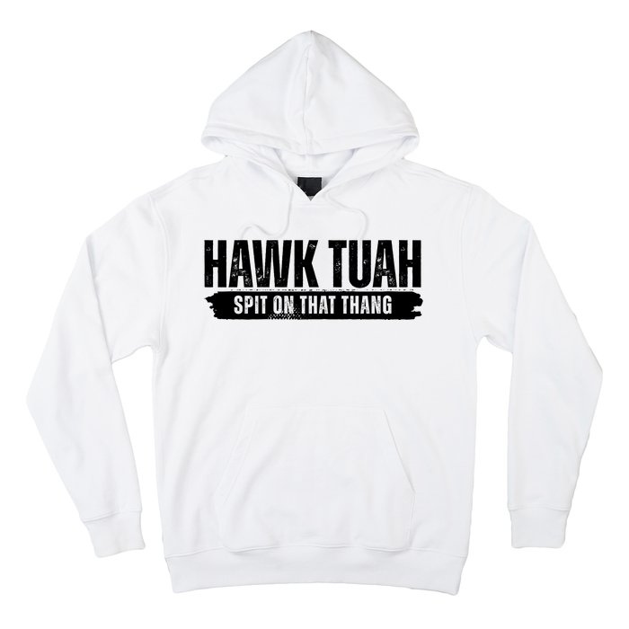 Hawk Tuah Spit On That Thang Funny Meme Hoodie