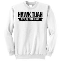 Hawk Tuah Spit On That Thang Funny Meme Sweatshirt