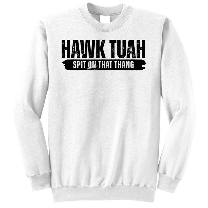 Hawk Tuah Spit On That Thang Funny Meme Sweatshirt