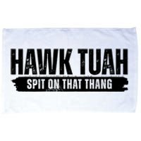 Hawk Tuah Spit On That Thang Funny Meme Microfiber Hand Towel