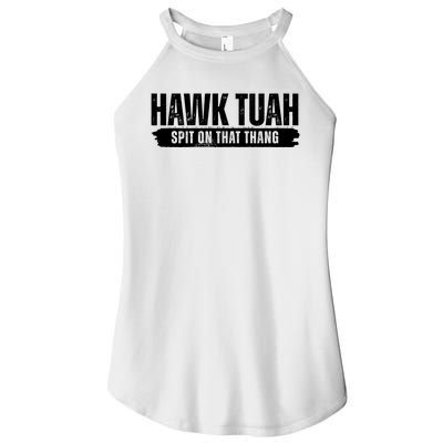 Hawk Tuah Spit On That Thang Funny Meme Women's Perfect Tri Rocker Tank