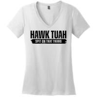 Hawk Tuah Spit On That Thang Funny Meme Women's V-Neck T-Shirt