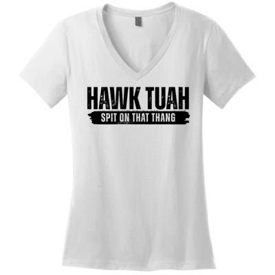 Hawk Tuah Spit On That Thang Funny Meme Women's V-Neck T-Shirt