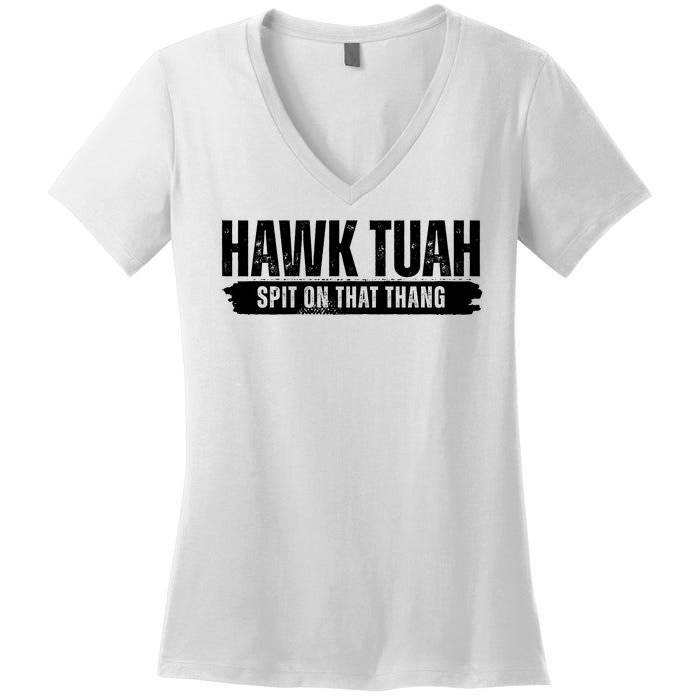 Hawk Tuah Spit On That Thang Funny Meme Women's V-Neck T-Shirt