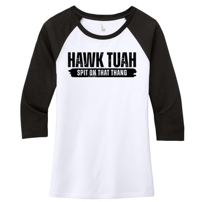 Hawk Tuah Spit On That Thang Funny Meme Women's Tri-Blend 3/4-Sleeve Raglan Shirt