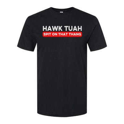 Hawk Tuah Spit On That Thang Hawk Thua Hawk Tua Softstyle® CVC T-Shirt