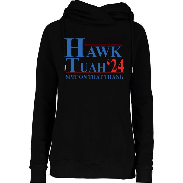 Hawk Tuah Spit On That Thang Funny Womens Funnel Neck Pullover Hood