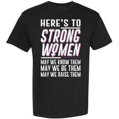 Here's To Strong Women Celebrate International Women's Day Garment-Dyed Heavyweight T-Shirt
