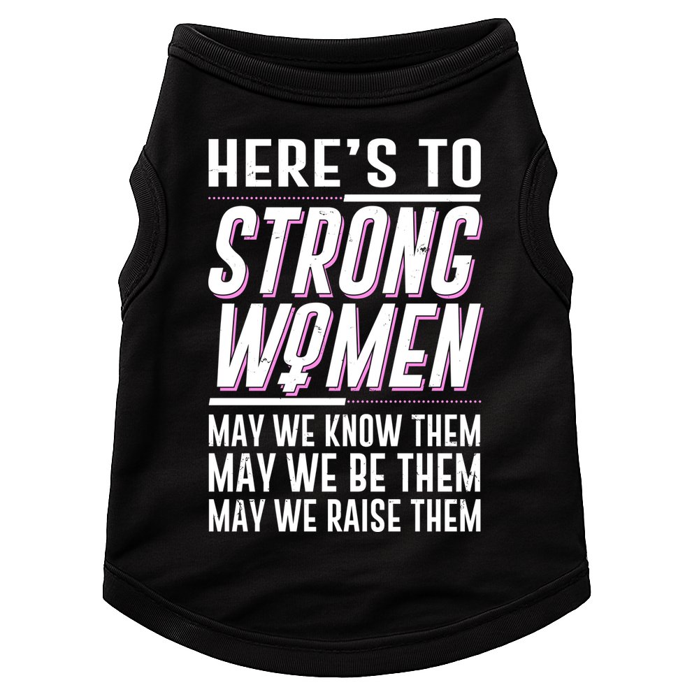 Here's To Strong Women Celebrate International Women's Day Doggie Tank