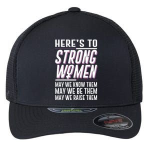 Here's To Strong Women Celebrate International Women's Day Flexfit Unipanel Trucker Cap