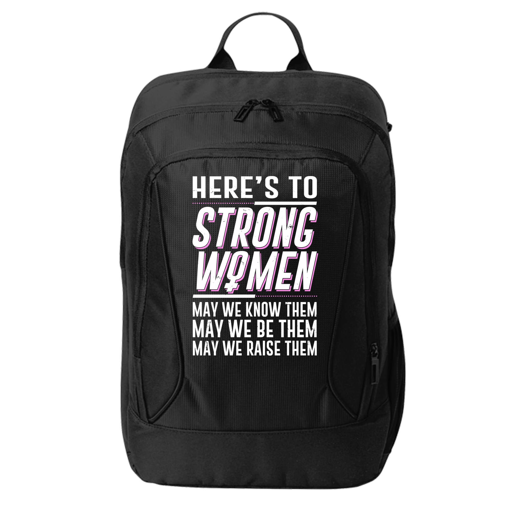 Here's To Strong Women Celebrate International Women's Day City Backpack