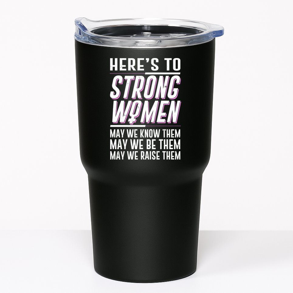 Here's To Strong Women Celebrate International Women's Day Tumbler