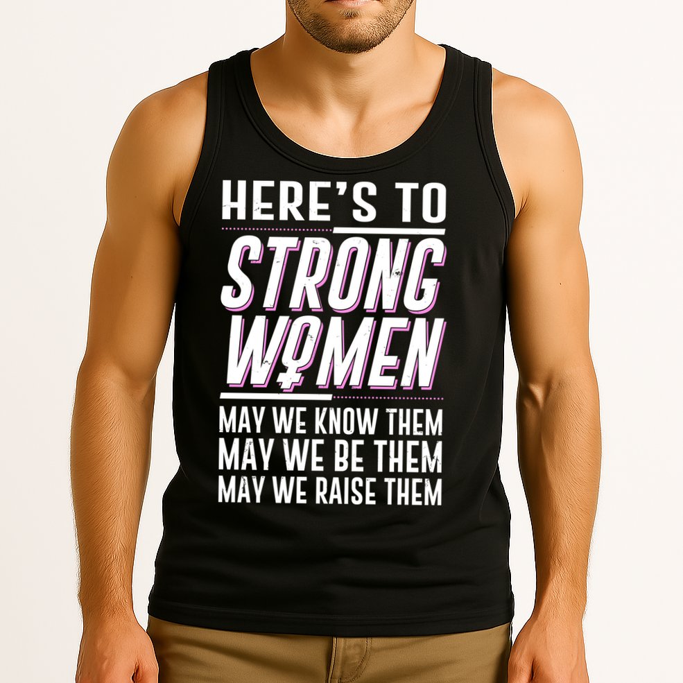 Here's To Strong Women Celebrate International Women's Day Tank Top