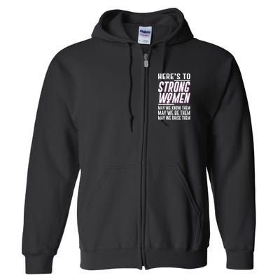 Here's To Strong Women Celebrate International Women's Day Full Zip Hoodie