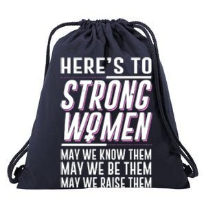 Here's To Strong Women Celebrate International Women's Day Drawstring Bag