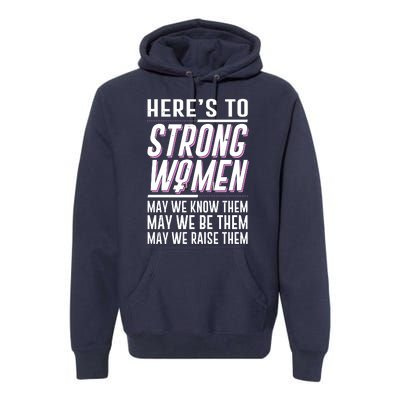 Here's To Strong Women Celebrate International Women's Day Premium Hoodie