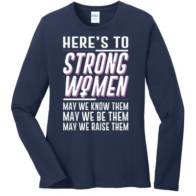 Here's To Strong Women Celebrate International Women's Day Ladies Long Sleeve Shirt