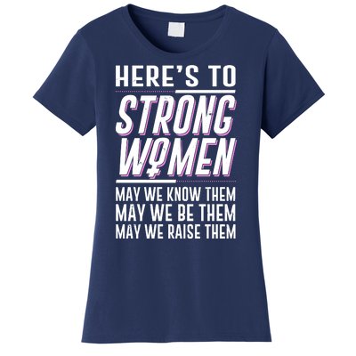 Here's To Strong Women Celebrate International Women's Day Women's T-Shirt