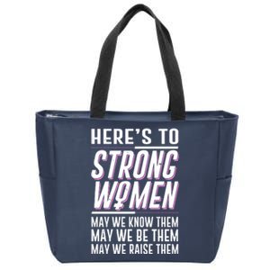 Here's To Strong Women Celebrate International Women's Day Zip Tote Bag