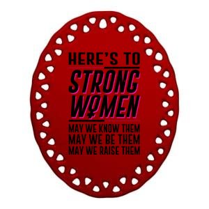 Here's To Strong Women Celebrate International Women's Day Ceramic Oval Ornament