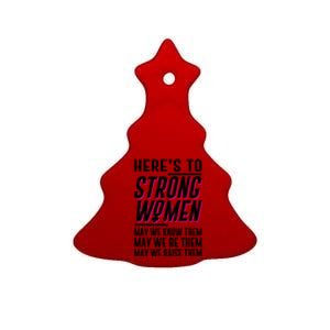 Here's To Strong Women Celebrate International Women's Day Ceramic Tree Ornament