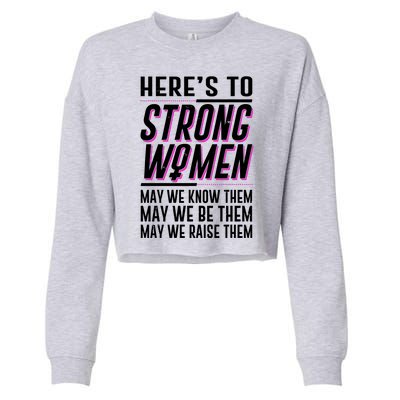 Here's To Strong Women Celebrate International Women's Day Cropped Pullover Crew