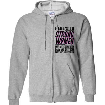 Here's To Strong Women Celebrate International Women's Day Full Zip Hoodie