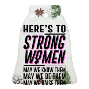 Here's To Strong Women Celebrate International Women's Day Ceramic Bell Ornament