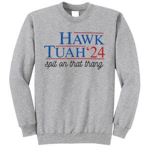 Hawk Tuah Spit On That Thang Tall Sweatshirt