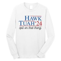 Hawk Tuah Spit On That Thang Long Sleeve Shirt