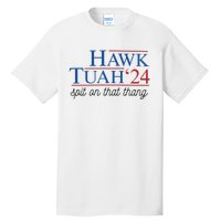 Hawk Tuah Spit On That Thang Tall T-Shirt