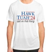 Hawk Tuah Spit On That Thang Adult ChromaSoft Performance T-Shirt