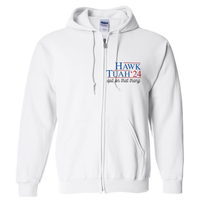 Hawk Tuah Spit On That Thang Full Zip Hoodie