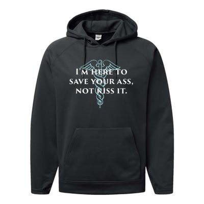 Here To Save Your Ass Not Kiss It Nurse Rn Performance Fleece Hoodie